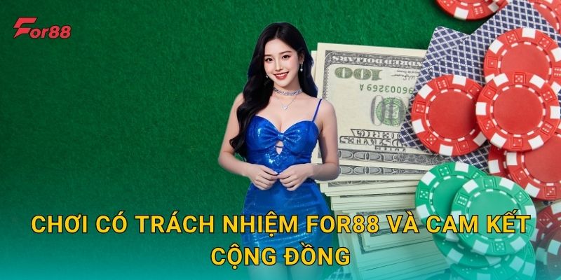 Chơi có trách nhiệm For88 và cam kết cộng đồng