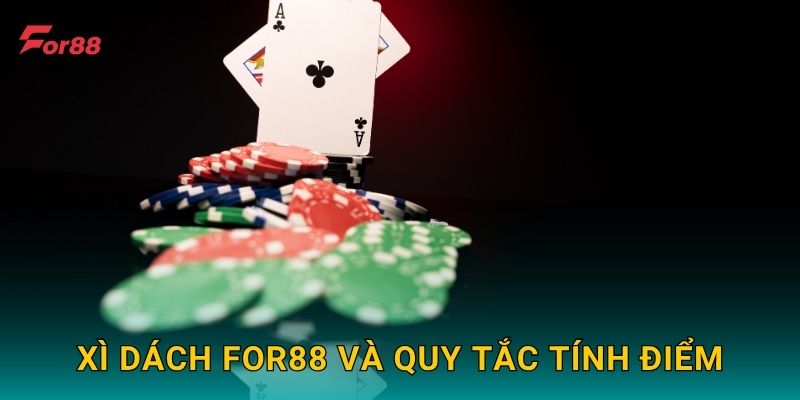 Xì Dách For88 và quy tắc tính điểm