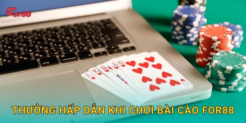Thưởng hấp dẫn khi chơi Bài Cào For88